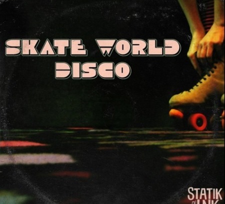 STATIK LNK Skate World Disco WAV